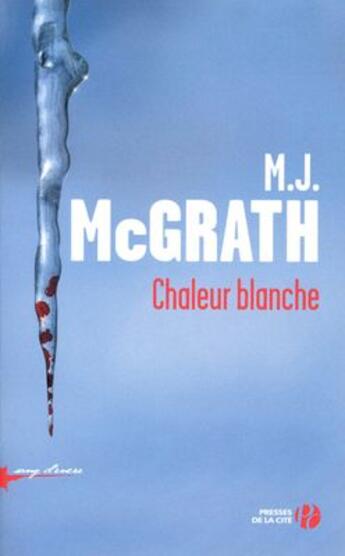 Couverture du livre « Chaleur blanche » de Melanie Mcgrath aux éditions Presses De La Cite