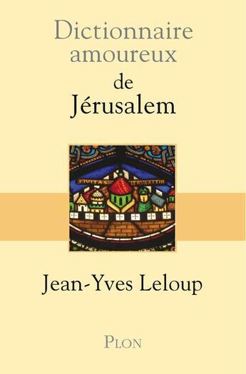 Couverture du livre « Dictionnaire amoureux : de Jérusalem » de Jean-Yves Leloup aux éditions Plon