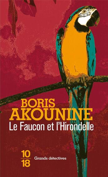 Couverture du livre « Le faucon et l'hirondelle » de Boris Akounine aux éditions 10/18