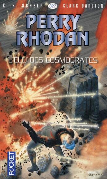 Couverture du livre « Perry Rhodan - cycle 14 ; les citadelles cosmiques Tome 22 : l'élu des cosmocrates » de Clark Darlton et Karl-Herbert Scheer aux éditions Pocket