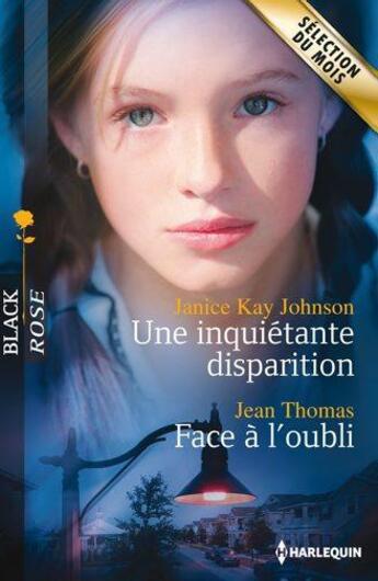 Couverture du livre « Une inquiétante disparition ; face à l'oubli » de Janice Kay Johnson et Jean Thomas aux éditions Harlequin