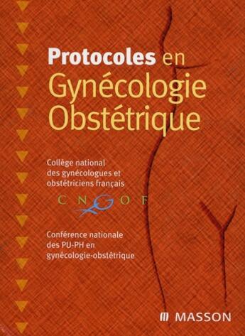 Couverture du livre « Protocoles gynécologie et obstétrique » de Cngof aux éditions Elsevier-masson