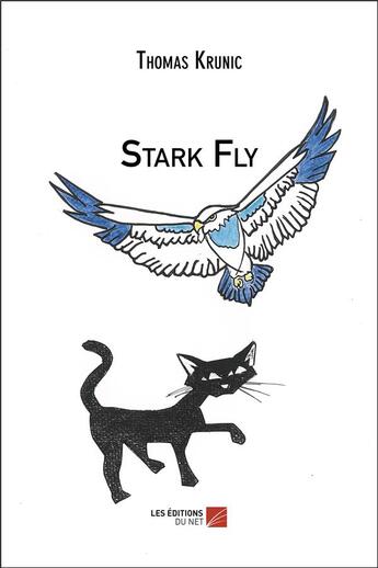 Couverture du livre « Stark fly » de Thomas Krunic aux éditions Editions Du Net