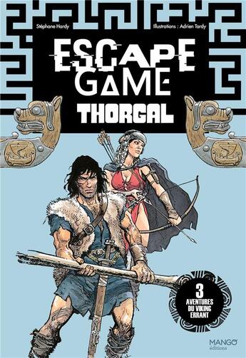 Couverture du livre « Escape game : Thorgal » de Stephane Hardy et Adrien Tardy aux éditions Mango