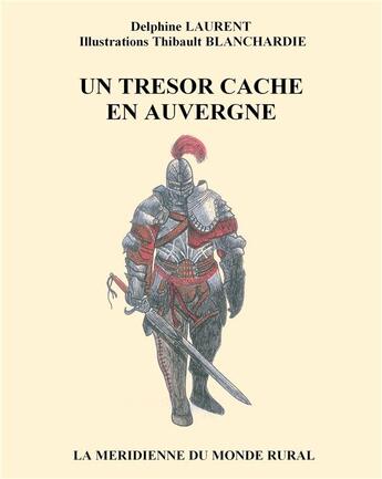 Couverture du livre « Un trésor caché en Auvergne » de Delphine Laurent et Thibault Blanchardie aux éditions Books On Demand