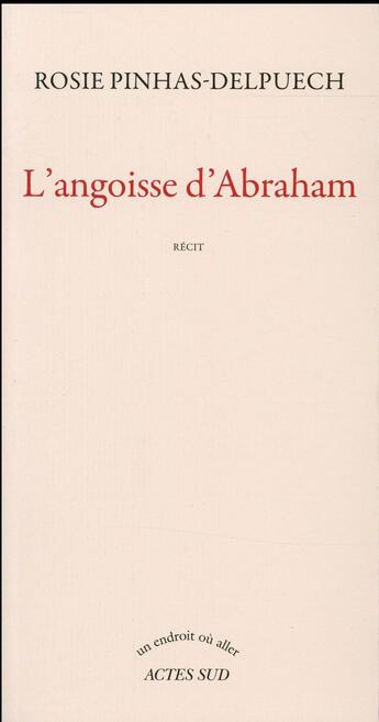 Couverture du livre « L'angoisse d'Abraham » de Rosie Pinhas-Delpuech aux éditions Actes Sud