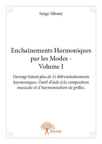 Couverture du livre « Enchaînements harmoniques par les modes t.1 » de Serge Sibony aux éditions Edilivre