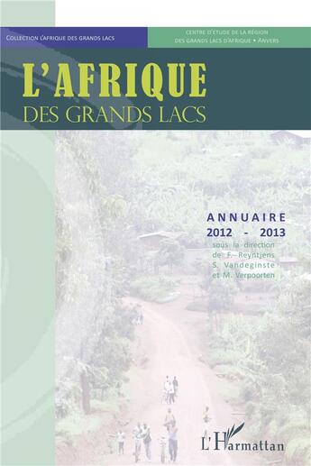 Couverture du livre « L'Afrique des grands lacs ; annuaire 2012-2013 » de S. Vandeginste et M. Verpoorten et Reyntjens Filip aux éditions L'harmattan