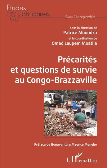 Couverture du livre « Précarités et questions de survie au Congo-Brazzaville » de Patrice Moundza et Omad Laupem Moatila aux éditions L'harmattan