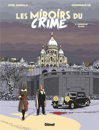 Couverture du livre « Les miroirs du crime Tome 2 : carnage blues » de Noel Simsolo et Dominique He aux éditions Glenat