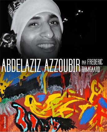 Couverture du livre « Abdelaziz Azzoubir » de Frederic Damgaard aux éditions Le Livre D'art
