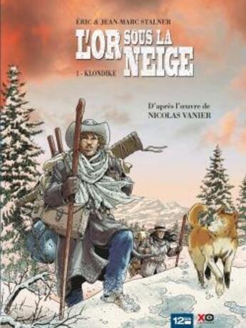 Couverture du livre « L'or sous la neige Tome 1 ; klondike » de Jean-Marc Stalner et Eric Stalner aux éditions Xo - 12 Bis