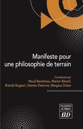 Couverture du livre « Manifeste pour une philosophie de terrain » de Maud Benetreau et Marion Berard et Brenda Bogaert et Damien Delorme et Margaux Dubar aux éditions Pu De Dijon