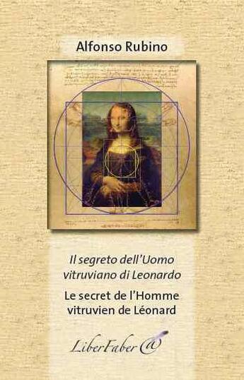 Couverture du livre « Le secret de l'homme vitruvien de Léonard ; il segreto dell'uomo vitruviano di Leonardo » de Alfonso Rubino aux éditions Liber Faber