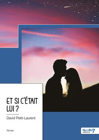 Couverture du livre « Et si c'était lui ? » de David Petit-Laurent aux éditions Nombre 7