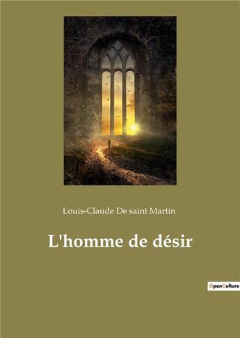 Couverture du livre « L homme de desir » de Louis Claude De Saint-Martin aux éditions Culturea