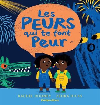 Couverture du livre « Les peurs qui te font peur » de Rooney/Hicks aux éditions Evalou