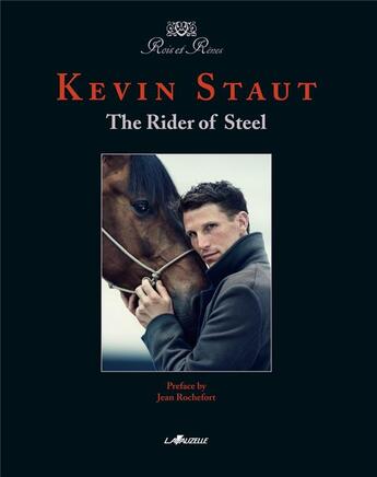 Couverture du livre « Kévin staut - The Rider of Steel » de Kevin Staut aux éditions Lavauzelle