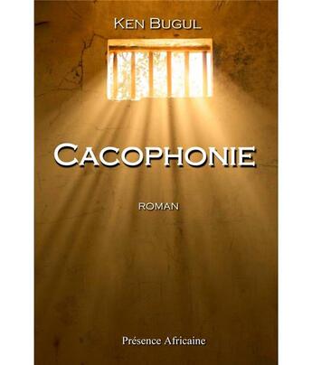 Couverture du livre « Cacophonie » de Ken Bugul aux éditions Presence Africaine