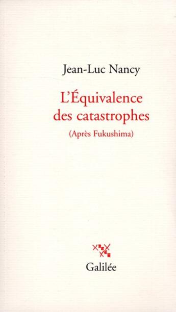 Couverture du livre « L'équivalence des catastrophes ; (après Fukushima) » de Jean-Luc Nancy aux éditions Galilee