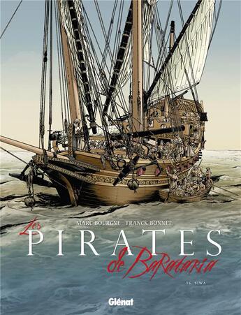 Couverture du livre « Les pirates de Barataria Tome 6 : Siwa » de Marc Bourgne et Franck Bonnet aux éditions Glenat