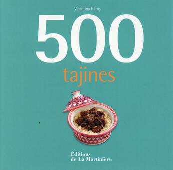 Couverture du livre « 500 tajines » de Valentina Harris aux éditions La Martiniere