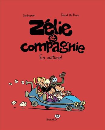 Couverture du livre « Zélie et compagnie t.2 ; en voiture ! » de Eric Corbeyran et David De Thuin aux éditions Bd Kids