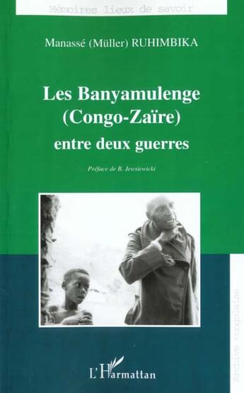 Couverture du livre « LES BANYAMULENGE (CONGO-ZAÏRE) ENTRE DEUX GUERRES » de Manassé Ruhimbika aux éditions L'harmattan