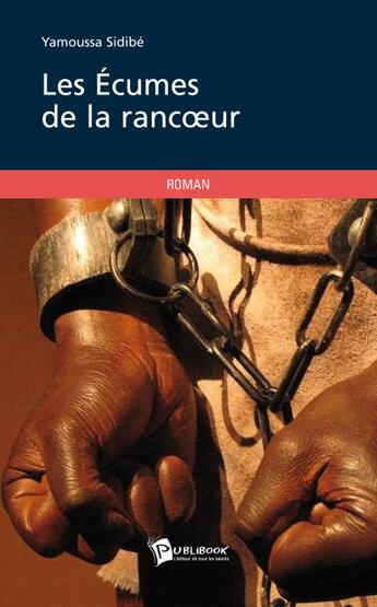 Couverture du livre « Les écumes de la rancoeur » de Yamoussa Sidibe aux éditions Publibook