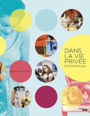 Couverture du livre « Dans la vie privée des français » de Bertrand Richard aux éditions Cherche Midi