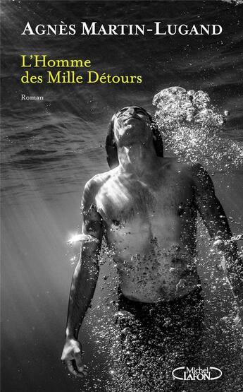 Couverture du livre « L'Homme des Mille Détours » de Agnes Martin-Lugand aux éditions Michel Lafon
