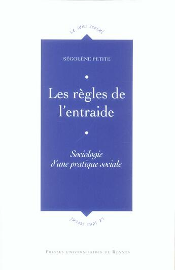 Couverture du livre « Les Règles de l'entraide : Sociologie d'une pratique sociale » de Segolene Petite aux éditions Pu De Rennes