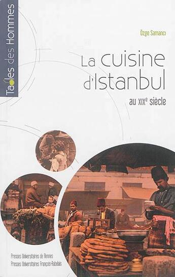 Couverture du livre « La cuisine d'Istanbul ; au XIXe siècle » de Samanci Ozge aux éditions Pu De Rennes