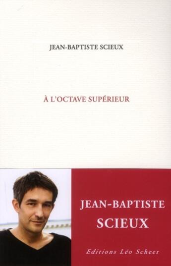 Couverture du livre « À l'octave superieur » de Jean-Baptiste Scieux aux éditions Leo Scheer