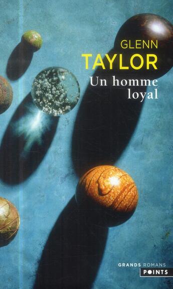 Couverture du livre « Un homme loyal » de Glenn Taylor aux éditions Points