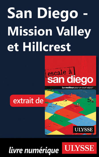 Couverture du livre « San Diego ; Mission Valley et Hillcrest » de  aux éditions Ulysse