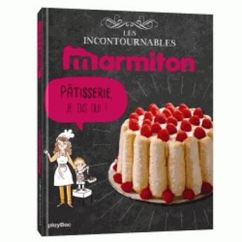 Couverture du livre « Marmiton desserts et pâtisseries ; les recettes incontournables » de  aux éditions Play Bac