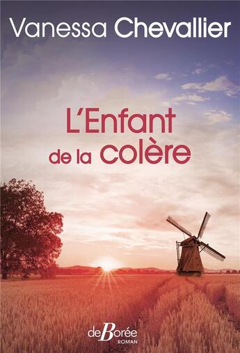 Couverture du livre « L'enfant de la colère » de Vanessa Chevallier aux éditions De Boree