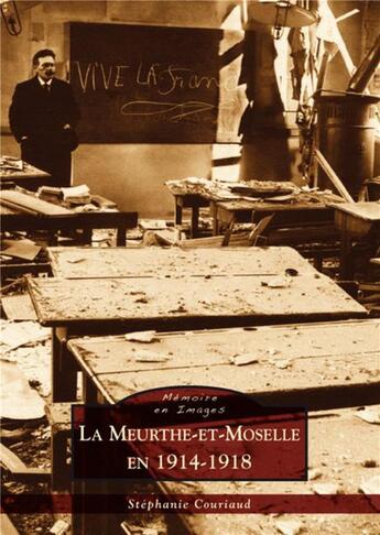 Couverture du livre « La Meurthe-et-Moselle en 1914-1918 » de Stephanie Couriaud aux éditions Editions Sutton