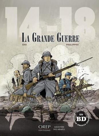 Couverture du livre « 14-18 : la grande guerre » de Jerome Eho et Jerome Phalippou aux éditions Orep