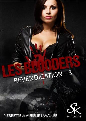 Couverture du livre « Les blooders Tome 3 : revendication » de Pierrette Lavallee et Aurelie Lavallee aux éditions Sharon Kena