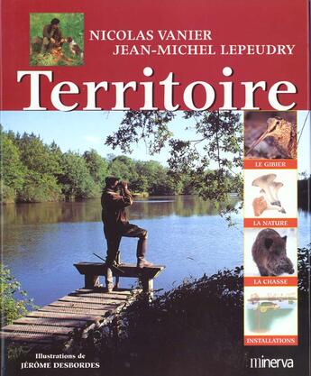 Couverture du livre « Territoire » de Nicolas Vanier et Jean-Michel Lepeudry aux éditions Minerva