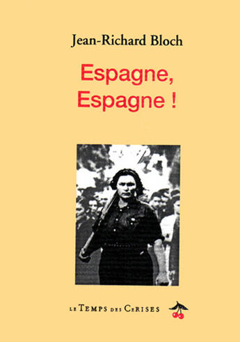 Couverture du livre « Espagne espagne » de Jean-Richard Bloch aux éditions Le Temps Des Cerises