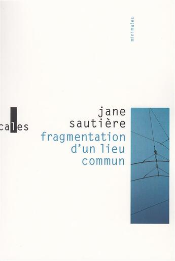 Couverture du livre « Fragmentation d'un lieu commun » de Jane Sautiere aux éditions Verticales