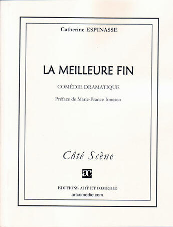 Couverture du livre « La meilleure fin ; comédie dramatique » de Catherine Espinasse aux éditions Art Et Comedie