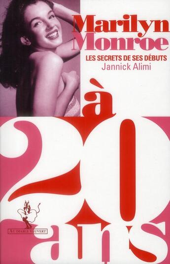 Couverture du livre « Marilyn Monroe à 20 ans ; le secret de ses débuts » de Jannick Alimi aux éditions Au Diable Vauvert