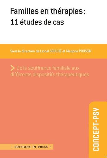 Couverture du livre « Familles en thérapies ; 11 études de cas » de Lionel Souche et Marjorie Poussin aux éditions In Press