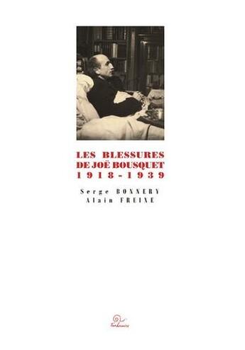 Couverture du livre « Les blessures de Joë Bousquet, 1918-1939 » de Alain Freixe et Serge Bonnery aux éditions Trabucaire