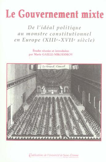 Couverture du livre « Le gouvernement mixte. ideal de gouvernement et variation d'un modele en europe » de Gaille-Nikodimo aux éditions Pu De Saint Etienne