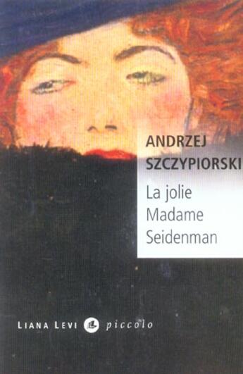 Couverture du livre « La jolie madame Seidenmann » de Andrzej Szczypiorski aux éditions Liana Levi